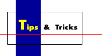 Tips and Tricks